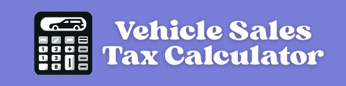 Vehicle sales tax calculator
